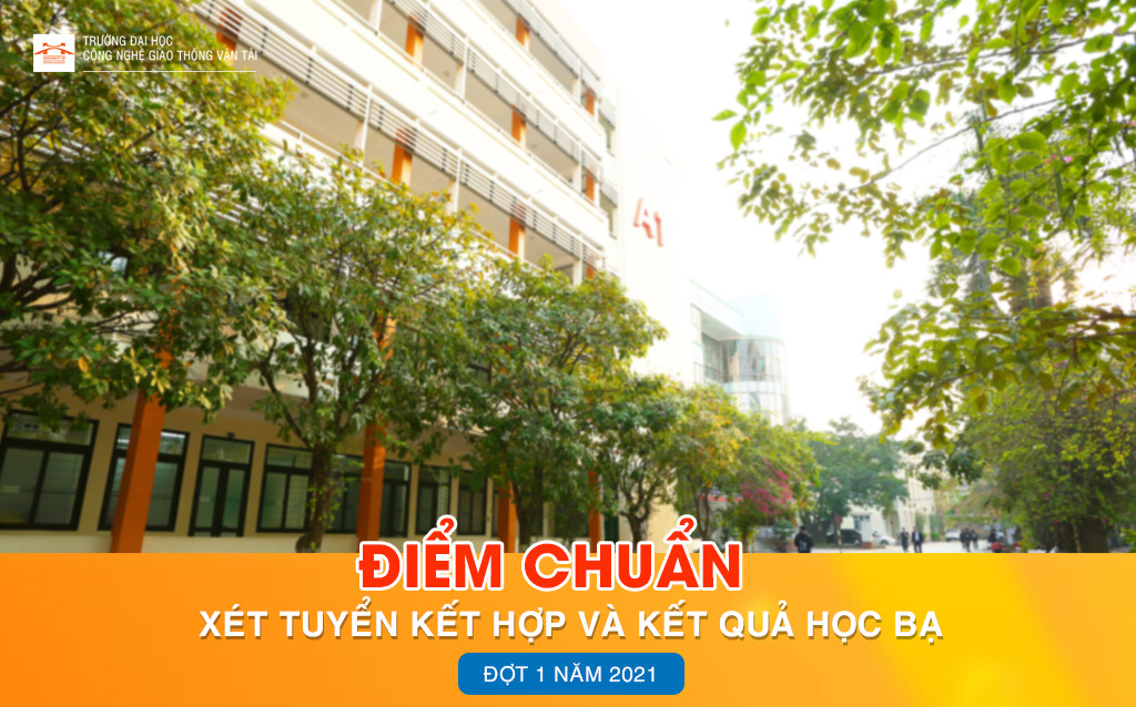 Điểm chuẩn xét tuyển kết hợp và xét kết quả học bạ Đại học hệ chính quy đợt 1 năm 2021