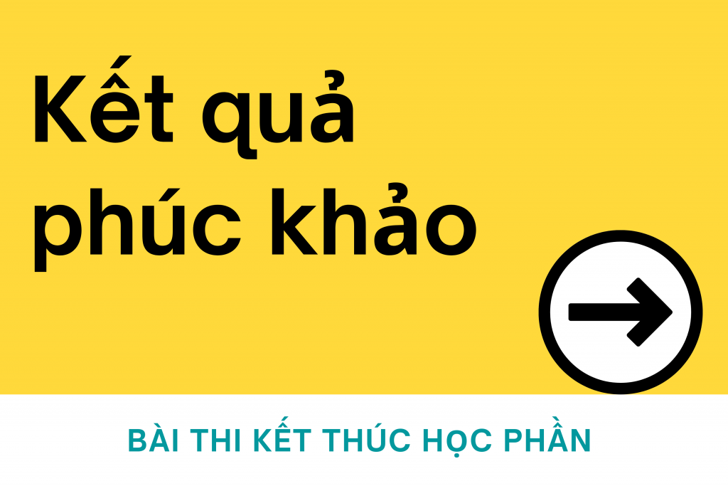 Kết quả phúc khảo bài thi kết thúc học phần -  Đợt thi tháng 8,9,10