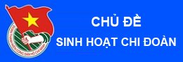 Thông báo về Báo cáo tổng kết công tác của Chi đoàn năm học 2017-2018