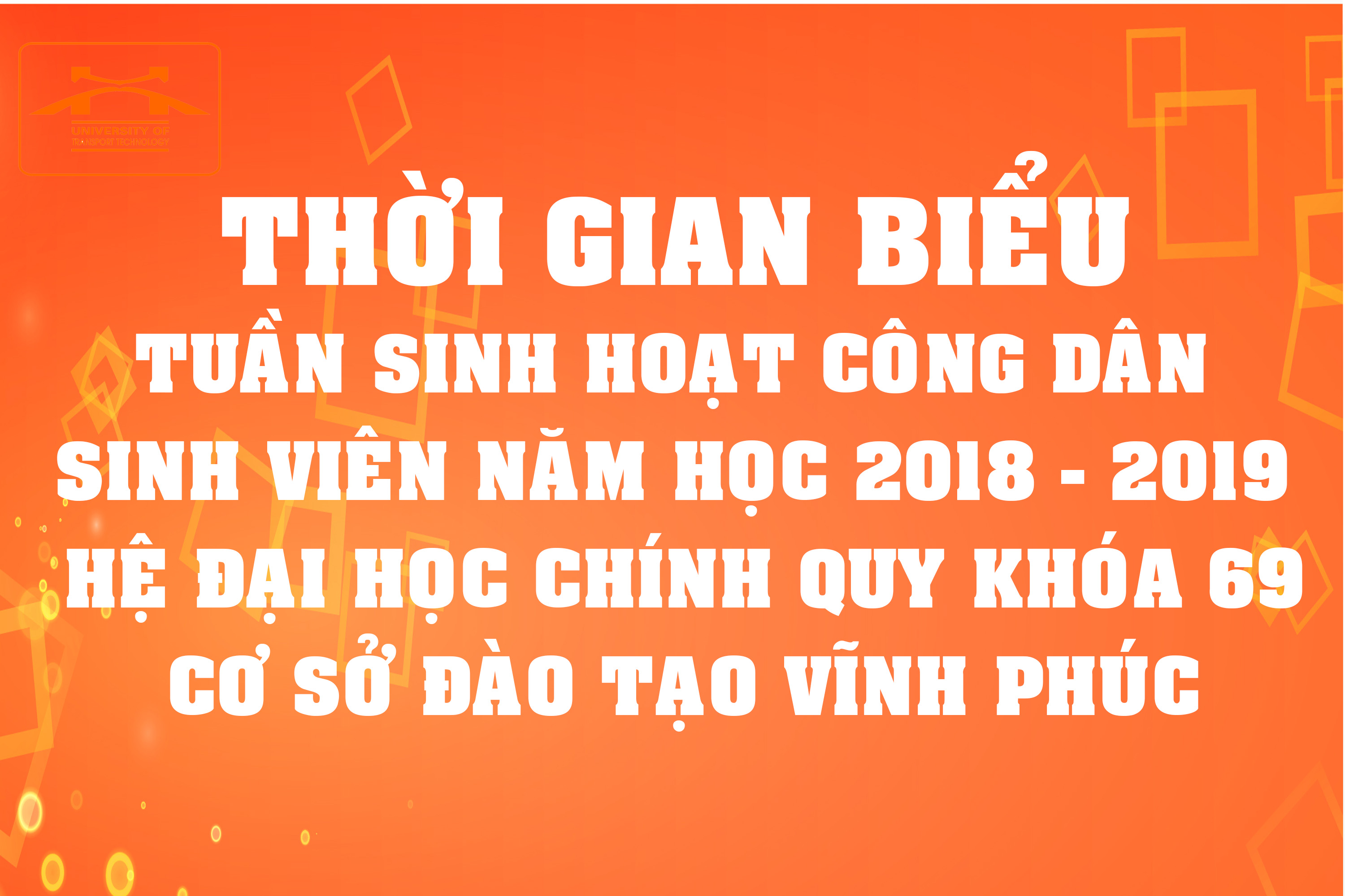 THỜI GIAN BIỂU TUẦN SINH HOẠT CÔNG DÂN HỆ ĐẠI HỌC CHÍNH QUY KHÓA 69 NĂM HỌC 2018 - 2019