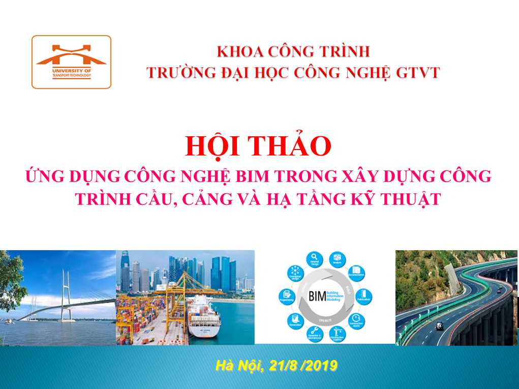 Hội thảo khoa học ứng dụng công nghệ BIM trong xây dựng công trình cầu, cảng và hạ tầng kỹ thuật