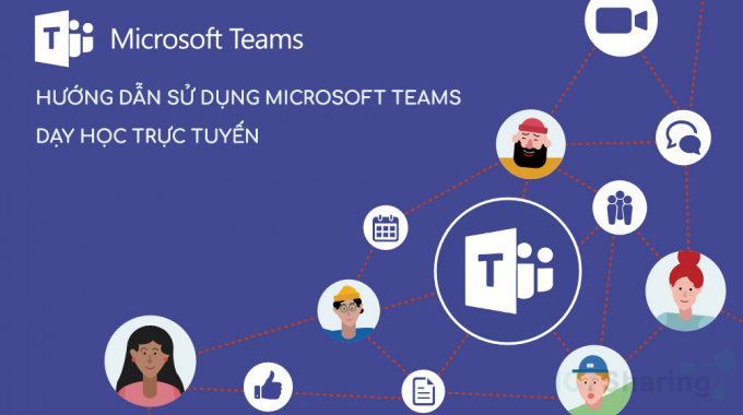 Hướng dẫn sử dụng Microsoft Teams để giảng dạy trực tuyến dành cho giảng viên